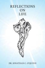 Reflections on Life af Dr Jonathan C O'Quinn