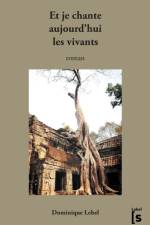 Et je chante aujourd'hui les vivants af Dominique Lebel