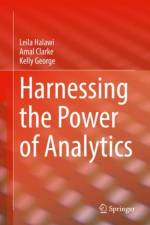 Harnessing the Power of Analytics af Leila Halawi