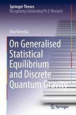 On Generalised Statistical Equilibrium and Discrete Quantum Gravity af Isha Kotecha