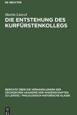 Die Entstehung des Kurfurstenkollegs af Martin Lintzel