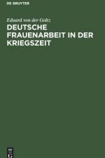 Deutsche Frauenarbeit in der Kriegszeit af Eduard von der Goltz