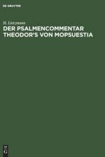 Der Psalmencommentar Theodor's von Mopsuestia af H Lietzmann