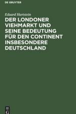 Der Londoner Viehmarkt und seine Bedeutung fur den Continent insbesondere Deutschland af Eduard Hartstein