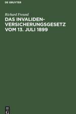 Das Invalidenversicherungsgesetz vom 13. Juli 1899 af Richard Freund