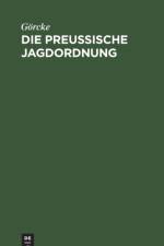 Die preussische Jagdordnung af Goercke