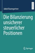 Die Bilanzierung unsicherer steuerlicher Positionen af Jakob Baumgartner
