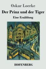 Der Prinz und der Tiger af Oskar Loerke