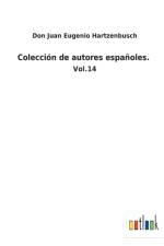 Coleccion de autores espanoles. af Don Juan Eugenio Hartzenbusch