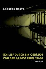 Ich lief durch ein Gebaude von der Groesse einer Stadt af Andreas Korte