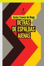 Detras de espaldas ajenas af Carlos Travesi de Diego