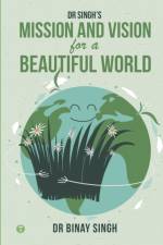 Dr. Singh's Mission and Vision for a Beautiful World af Dr Binay Singh