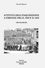 Attivita dell'Inquisizione a Firenze fra il 1549 e il 1552 af Gustavo Bertoli