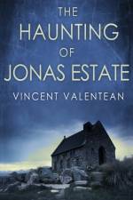 The Haunting of Jonas Estate af Vincent Valentean