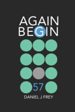 Again Begin 57 af Daniel John Frey