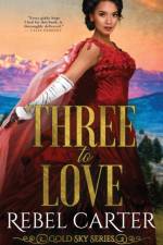 Three To Love af Rebel Carter