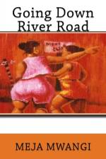 Going Down River Road af Meja Mwangi