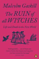 The Ruin of All Witches af Malcolm Gaskill