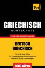 Griechischer Wortschatz fur das Selbststudium - 9000 Woerter af Andrey Taranov