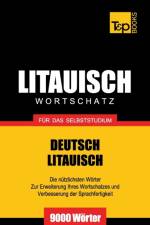 Litauischer Wortschatz fur das Selbststudium - 9000 Woerter af Andrey Taranov