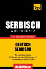 Serbischer Wortschatz fur das Selbststudium - 9000 Woerter af Andrey Taranov