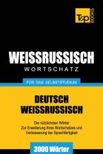 Weissrussischer Wortschatz fur das Selbststudium - 3000 Woerter af Andrey Taranov
