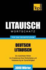 Litauischer Wortschatz fur das Selbststudium - 3000 Woerter af Andrey Taranov