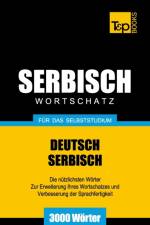 Serbischer Wortschatz fur das Selbststudium - 3000 Woerter af Andrey Taranov