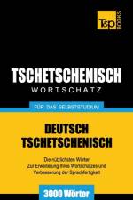 Tschetschenischer Wortschatz fur das Selbststudium - 3000 Woerter af Andrey Taranov
