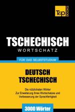 Tschechischer Wortschatz fur das Selbststudium - 3000 Woerter af Andrey Taranov