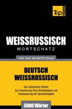 Weissrussischer Wortschatz fur das Selbststudium - 5000 Woerter af Andrey Taranov