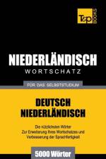 Niederlandischer Wortschatz fur das Selbststudium - 5000 Woerter af Andrey Taranov