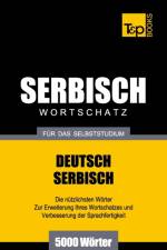 Serbischer Wortschatz fur das Selbststudium - 5000 Woerter af Andrey Taranov