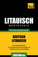 Litauischer Wortschatz fur das Selbststudium - 7000 Woerter af Andrey Taranov