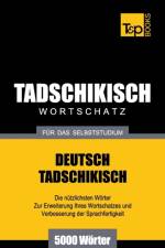 Tadschikischer Wortschatz fur das Selbststudium - 5000 Woerter af Andrey Taranov