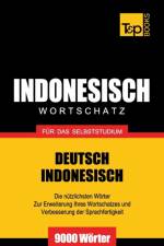 Wortschatz Deutsch-Indonesisch fur das Selbststudium - 9000 Woerter af Andrey Taranov