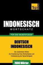 Wortschatz Deutsch-Indonesisch fur das Selbststudium - 7000 Woerter af Andrey Taranov
