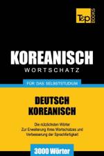 Wortschatz Deutsch-Koreanisch fur das Selbststudium - 3000 Woerter af Andrey Taranov