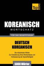Wortschatz Deutsch-Koreanisch fur das Selbststudium - 5000 Woerter af Andrey Taranov