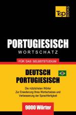 Portugiesisch - Wortschatz - fur das Selbststudium - Deutsch-Portugiesisch - 9000 Woerter af Andrey Taranov