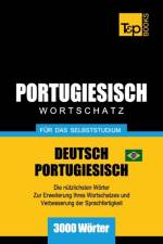 Portugiesisch - Wortschatz - fur das Selbststudium - Deutsch-Portugiesisch - 3000 Woerter af Andrey Taranov