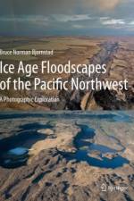 Ice Age Floodscapes of the Pacific Northwest af Bruce Norman Bjornstad