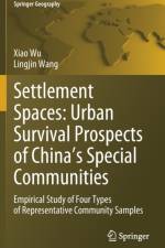 Settlement Spaces: Urban Survival Prospects of China’s Special Communities af Xiao Wu