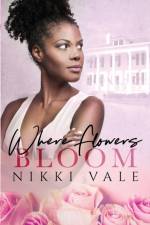 Where Flowers Bloom af Nikki Vale