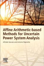 Affine Arithmetic-Based Methods for Uncertain Power System Analysis af Alfredo (Associate Professor of Electric Power Systems at the Department of Engineering Vaccaro