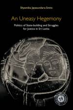 An Uneasy Hegemony af Shyamika (Erasmus Universiteit Rotterdam) Jayasundara-Smits