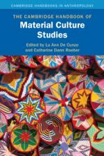 The Cambridge Handbook of Material Culture Studies