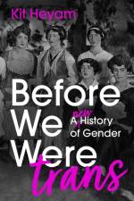 Before We Were Trans af Dr Kit Heyam