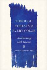 Through Forests of Every Color af Joan Sutherland