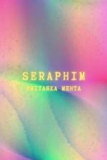 Seraphim af Priyanka Mehta